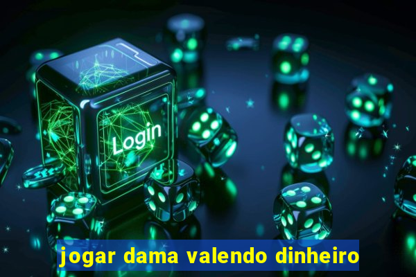 jogar dama valendo dinheiro